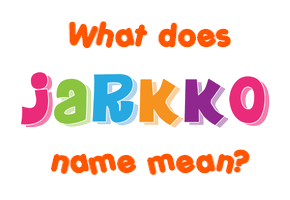 Meaning of Jarkko Name