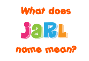 Meaning of Jarl Name