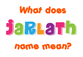 Meaning of Jarlath Name