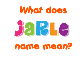 Meaning of Jarle Name