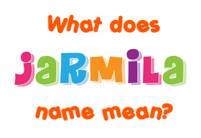 Meaning of Jarmila Name