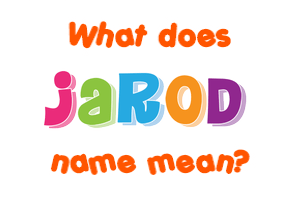 Meaning of Jarod Name