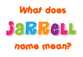 Meaning of Jarrell Name