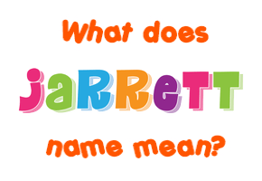 Meaning of Jarrett Name
