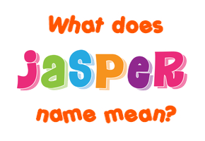 Meaning of Jasper Name