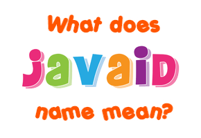 Meaning of Javaid Name