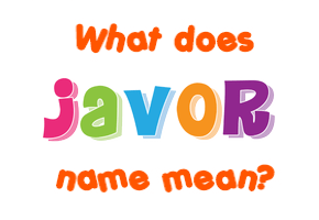 Meaning of Javor Name