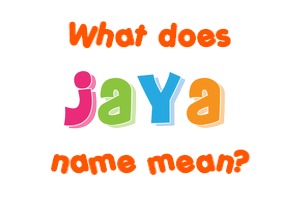 Meaning of Jaya Name