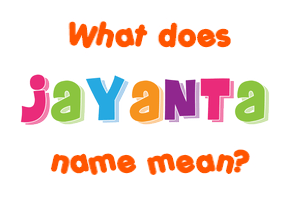 Meaning of Jayanta Name