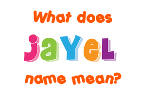 Meaning of Jayel Name