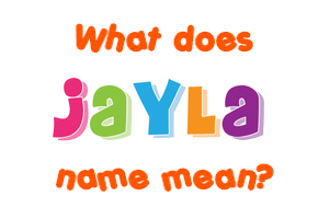 Meaning of Jayla Name