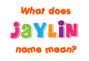 Meaning of Jaylin Name