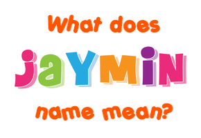 Meaning of Jaymin Name