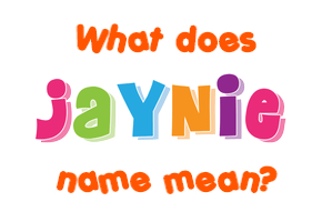 Meaning of Jaynie Name