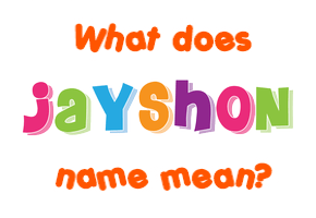 Meaning of Jayshon Name