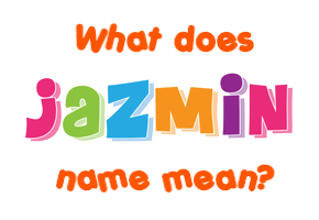 Meaning of Jazmin Name
