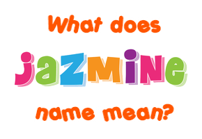 Meaning of Jazmine Name