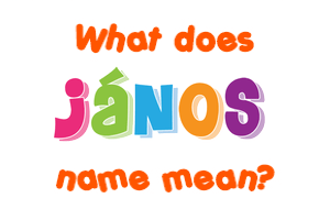 Meaning of János Name