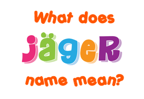 Meaning of Jäger Name