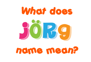 Meaning of Jörg Name