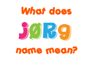 Meaning of Jørg Name