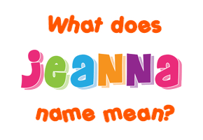 Meaning of Jeanna Name