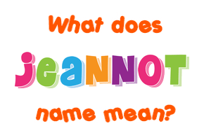 Meaning of Jeannot Name