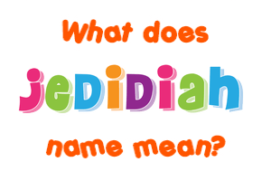 Meaning of Jedidiah Name