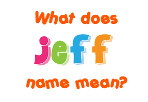 Meaning of Jeff Name