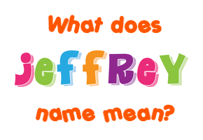 Meaning of Jeffrey Name