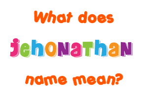 Meaning of Jehonathan Name