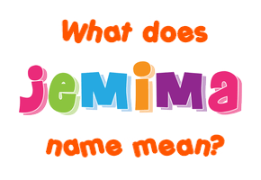 Meaning of Jemima Name