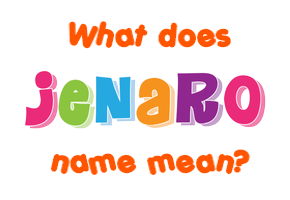 Meaning of Jenaro Name