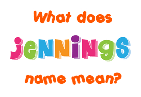 Meaning of Jennings Name