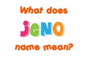 Meaning of Jeno Name