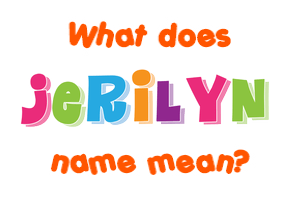 Meaning of Jerilyn Name
