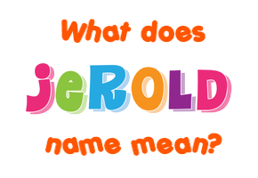 Meaning of Jerold Name