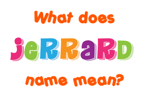 Meaning of Jerrard Name