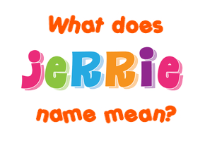 Meaning of Jerrie Name