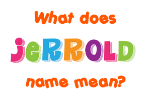 Meaning of Jerrold Name