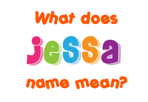 Meaning of Jessa Name