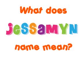 Meaning of Jessamyn Name