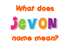 Meaning of Jevon Name