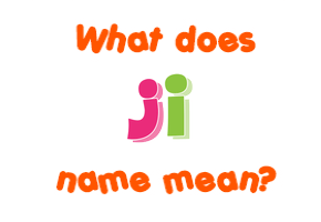 Meaning of Ji Name