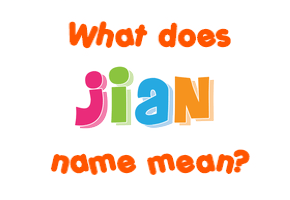Meaning of Jian Name