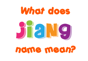 Meaning of Jiang Name