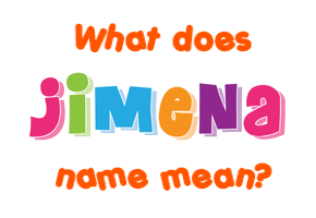 Meaning of Jimena Name