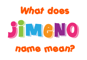 Meaning of Jimeno Name