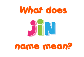 Meaning of Jin Name