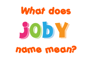 Meaning of Joby Name
